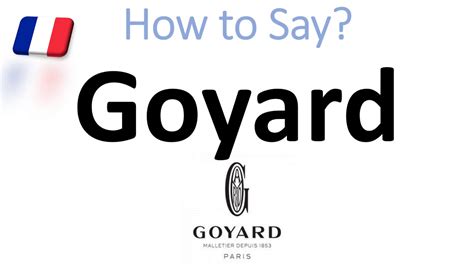 goyard pronunciation video.